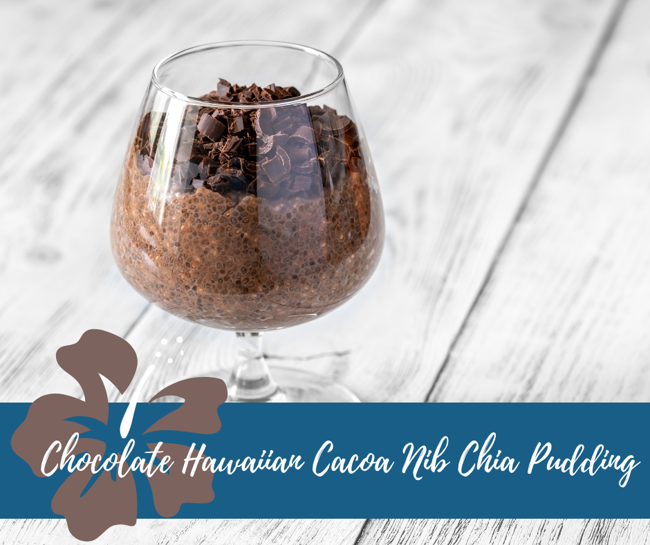 Chocolate Hawaiian Cacao Nib Chia Pudding