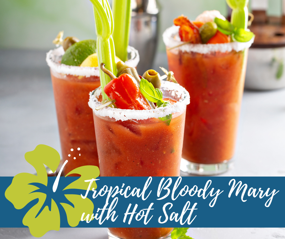 Tropical Bloody Mary with Hot Salt