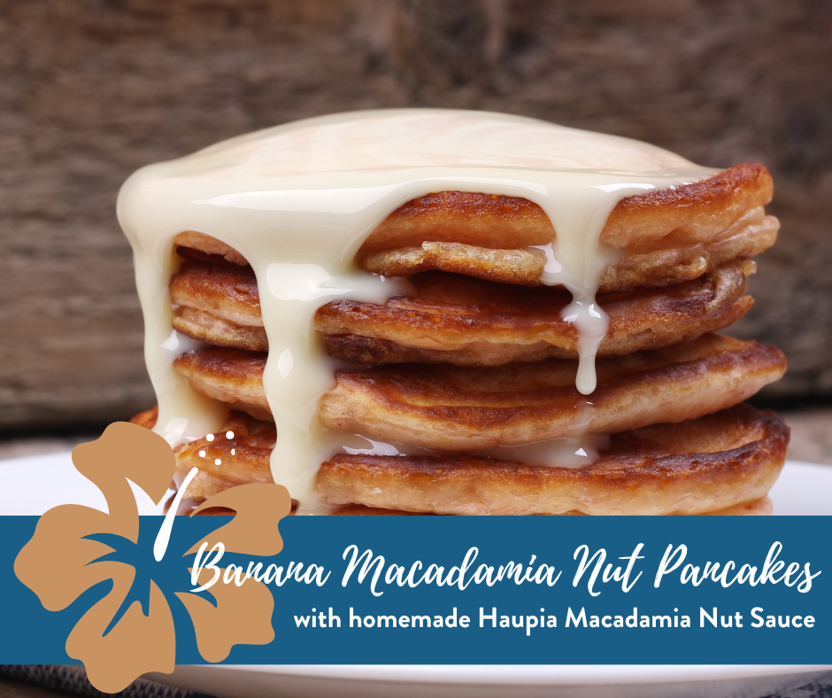 Banana Macadamia Nut Pancakes with Haupia Macadamia Nut Sauce