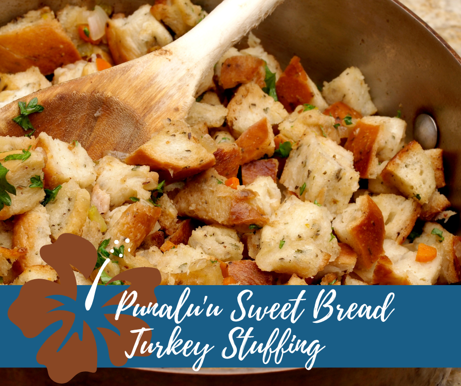 Punalu'u Sweet Bread Turkey Stuffing