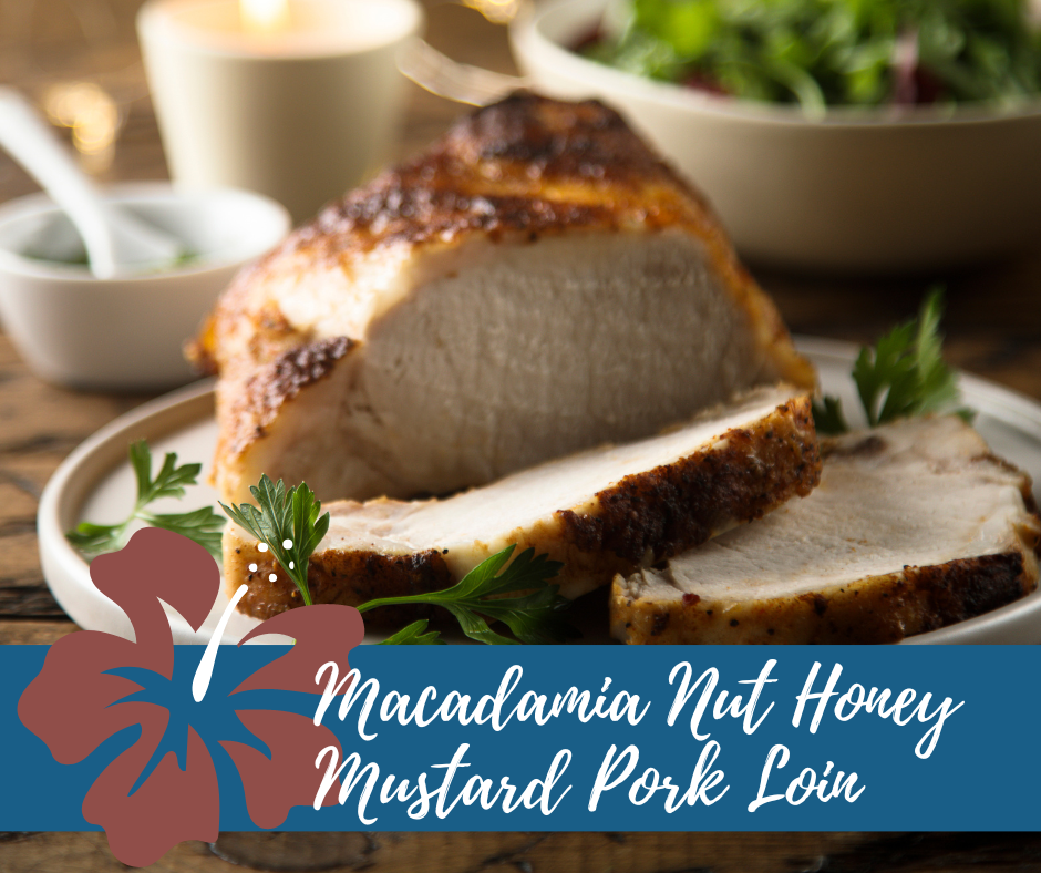 Macadamia Nut Honey Mustard Pork Loin Roast