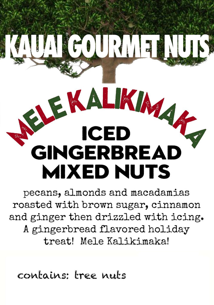 Kaua'i Gourmet Nuts - Mele Kalikimaka Iced Gingerbread Nut Mix